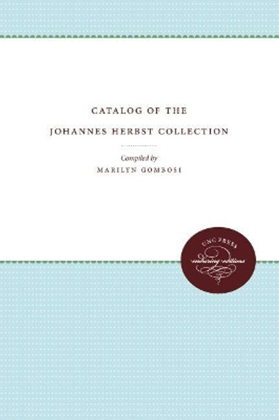 Catalog of the Johannes Herbst Collection by Marilyn Gombosi 9780807878545