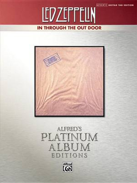 Led Zeppelin -- In Through the Out Door Platinum Guitar: Authentic Guitar Tab by Led Zeppelin 9780739078334