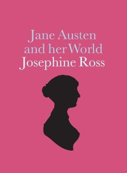 Jane Austen and her World by Josephine Ross