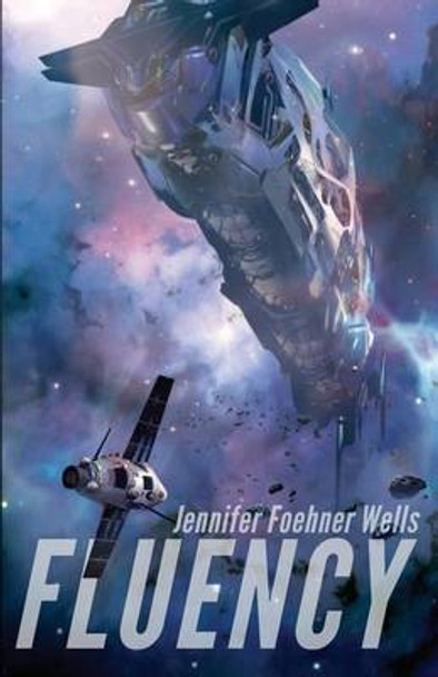 Fluency by Jennifer Foehner Wells 9780990479819