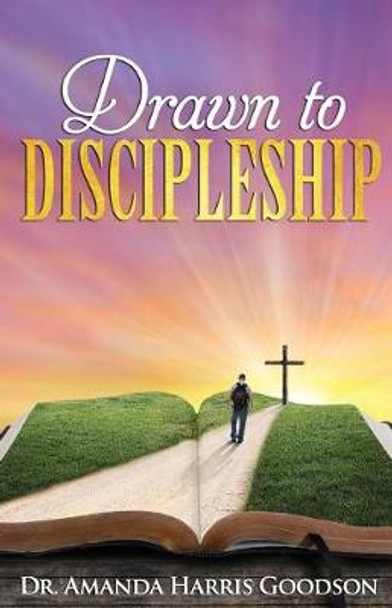 Drawn to Discipleship by Amanda Harris Goodson 9780997875744