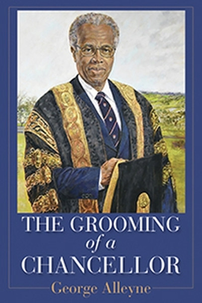 The Grooming of a Chancellor by George Alleyne 9789766406516