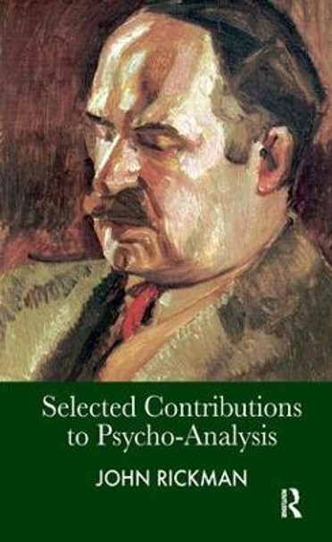 Selected Contributions to Psycho-Analysis by John Rickman