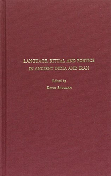 Language,Ritual and Poetics in Ancient India and Iran by David Shulman 9789652081797