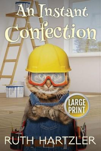 An Instant Confection Large Print by Ruth Hartzler 9781922420824