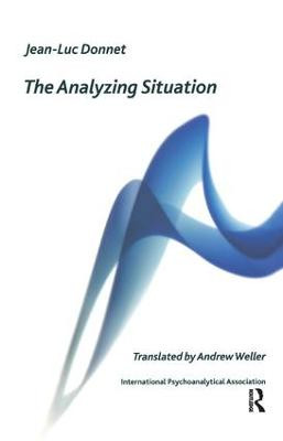 The Analyzing Situation Jean-Luc Donnet 9781855757660