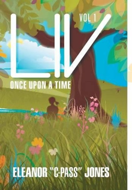 LIV: Once Upon a Time by Eleanor &quot;C-Pass&quot; Jones 9780997662214