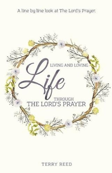 Living and Loving Life Through The Lord's Prayer by Joanne Ellison 9780998221120