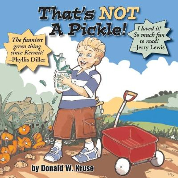 That's NOT A Pickle! by Donald W Kruse 9780998519159