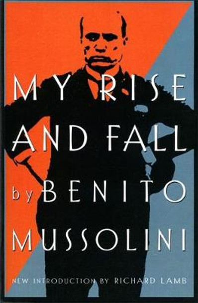 My Rise And Fall by Benito Mussolini 9780306808647