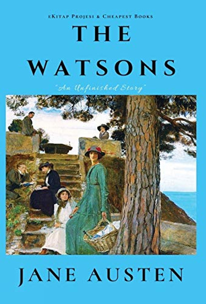 The Watsons: &quot;an Unfinished Story&quot; by Jane Austen 9786057748409