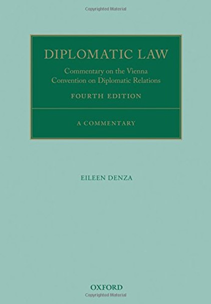 Diplomatic Law: Commentary on the Vienna Convention on Diplomatic Relations by Eileen Denza 9780198825654