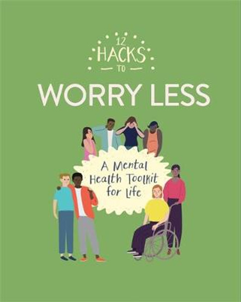 12 Hacks to Worry Less by Honor Head 9781445170626