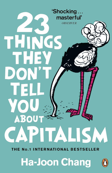23 Things They Don't Tell You About Capitalism by Ha-Joon Chang 9780141047973