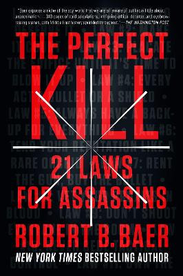 The Perfect Kill by Robert B. Baer 9780147516503
