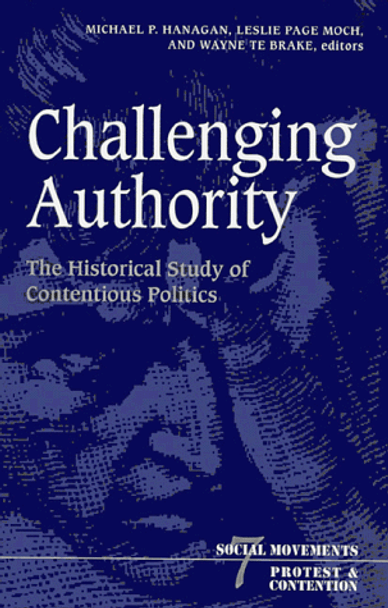 Challenging Authority: The Historical Study Of Contentious Politics by Michael P. Hanagan 9780816631094