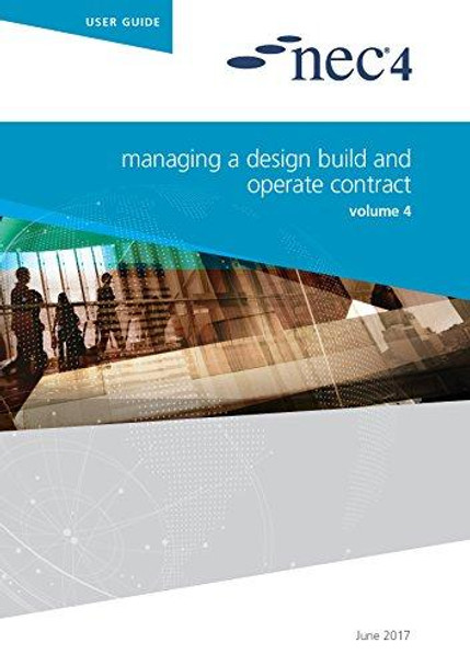 NEC4: Managing a Design Build and Operate Contract by NEC NEC 9780727762412