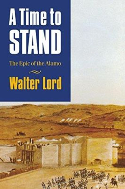 A Time to Stand by Walter Lord 9780803279025