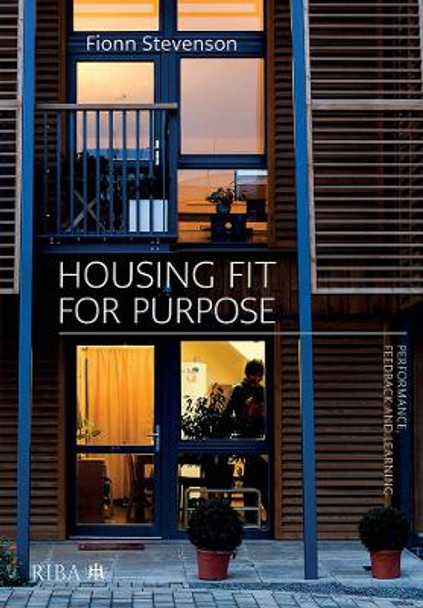 Housing Fit For Purpose: Performance, Feedback and Learning by Fionn Stevenson