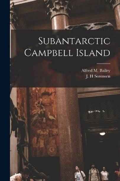 Subantarctic Campbell Island by Alfred M (Alfred Marshall) Bailey 9781013678165