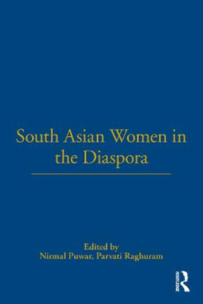 South Asian Women in the Diaspora by Parvati Raghuram