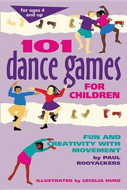 101 Dance Games for Children: Fun and Creativity with Movement by Paul Rooyackers 9780897931717