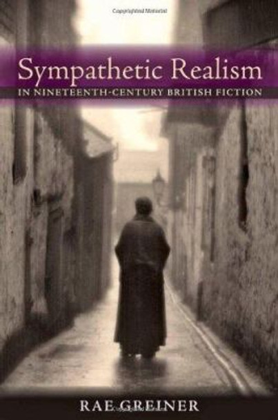 Sympathetic Realism in Nineteenth-Century British Fiction by Rae Greiner 9781421406534