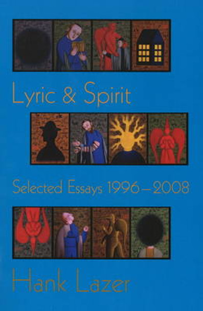 Lyric & Spirit - Selected Essays 1996-2008 by Hank Lazer 9781890650322