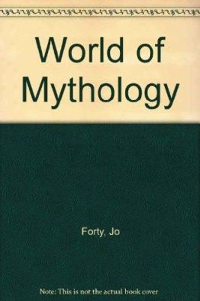 World of Mythology by Jo Forty 9781902616537