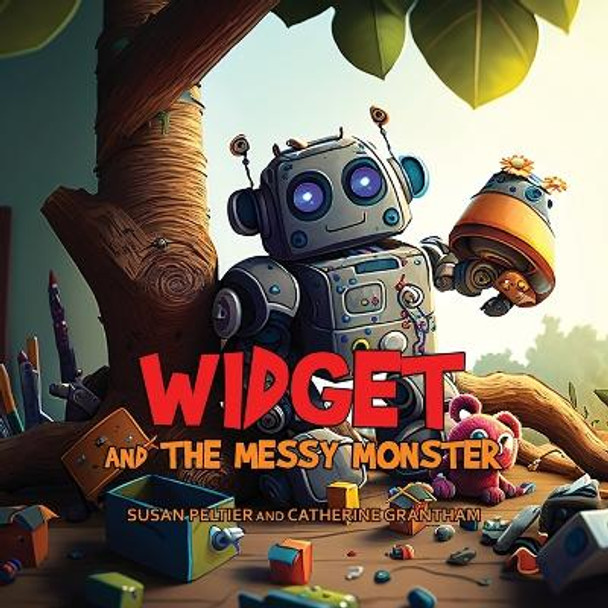 Widget and the Messy Monster by Susan Peltier 9781088175750