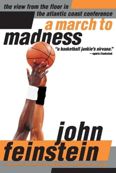 A March to Madness: The View from the Floor in the Atlantic Coast Conference by John Feinstein 9780316277129