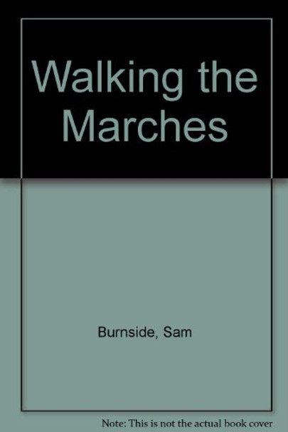 Walking the Marches by Sam Burnside 9780948339424