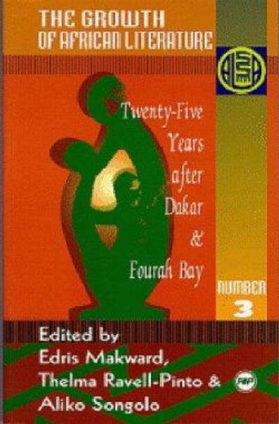 The Growth Of African Literature: Twenty-Five years after Dakar and Fourah Bay by Edris Makward 9780865436596