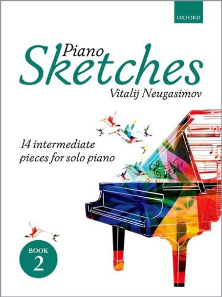 Piano Sketches Book 2: 14 intermediate pieces for solo piano by Vitalij Neugasimov 9780193413283