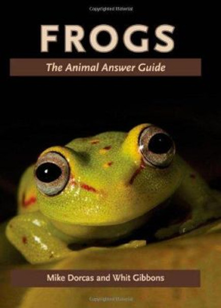 Frogs: The Animal Answer Guide by Mike Dorcas 9780801899355