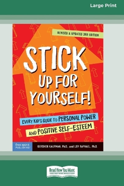 Stick Up for Yourself!: Every Kid's Guide to Personal Power and Positive Self-Esteem [Standard Large Print 16 Pt Edition] by Gershen Kaufman 9780369362803