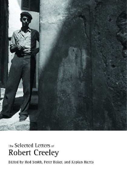 The Selected Letters of Robert Creeley by Robert Creeley 9780520324831