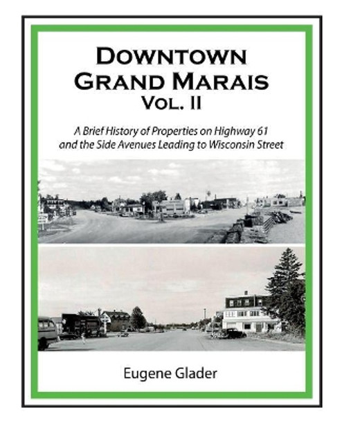 Downtown Grand Marais Vol. II by Eugene a Glader 9780578418087