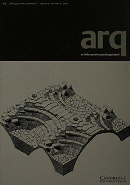 arq: Architectural Research Quarterly: Volume 4, Part 4 by Peter Carolin 9780521794138