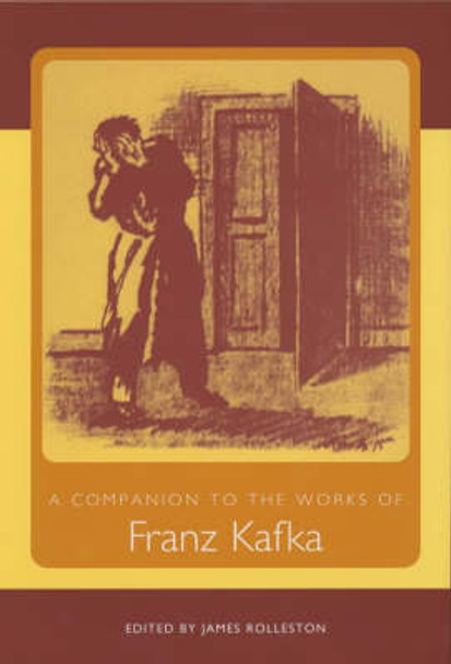 A Companion to the Works of Franz Kafka by James Rolleston 9781571131805