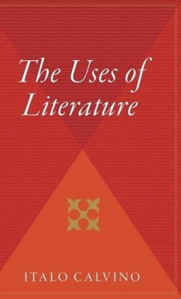 The Uses of Literature by Italo Calvino 9780544313156