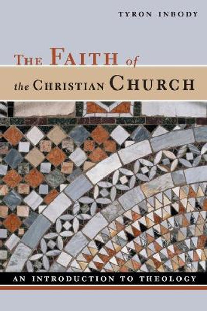 Faith of the Christian Church by Tyron L. Inbody 9780802841513