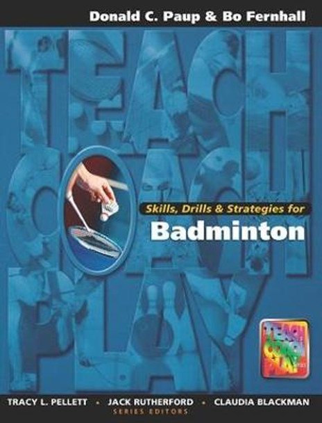 Skills, Drills & Strategies for Badminton by Don Paup