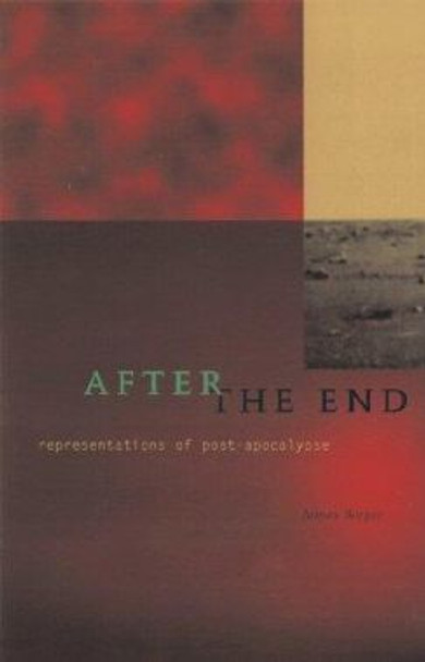 After The End: Representations of Post-Apocalypse by James Berger 9780816629336