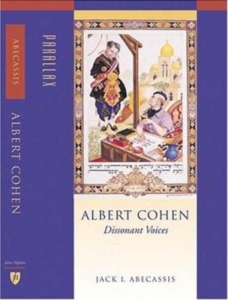 Albert Cohen: Dissonant Voices by Jack I. Abecassis 9780801879821