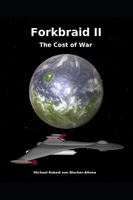 Forkbraid II: The Cost of War by Michael Robert Blucher 9780645990645