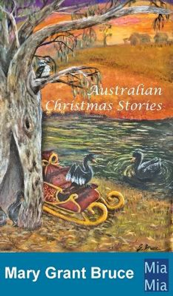 Australian Christmas Stories by Mary Grant Bruce 9780648098027