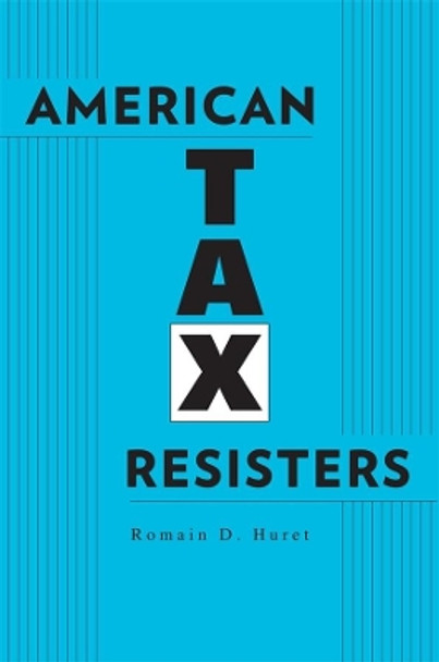 American Tax Resisters by Romain D Huret 9780674281370