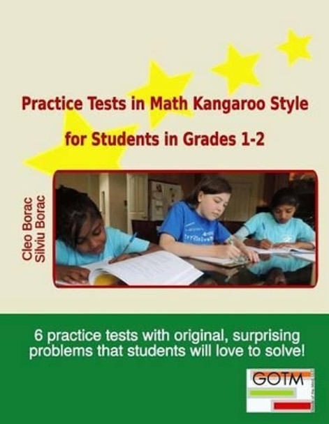 Practice Tests in Math Kangaroo Style for Students in Grades 1-2 by Silviu Borac 9780692235287