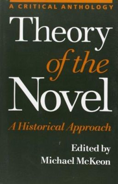 Theory of the Novel: A Historical Approach by Michael McKeon 9780801863974